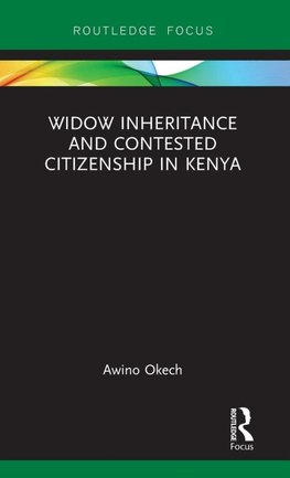 Okech, A: Widow Inheritance and Contested Citizenship in Ken