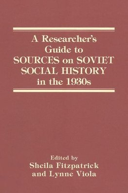 Fitzpatrick, S: A Researcher's Guide to Sources on Soviet So