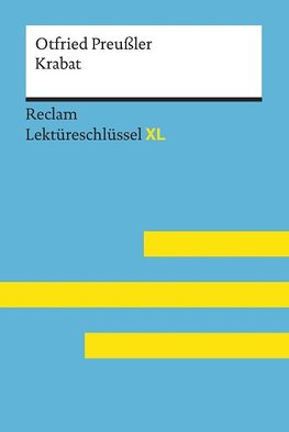 Krabat von Otfried Preußler: Lektüreschlüssel mit Inhaltsangabe, Interpretation, Prüfungsaufgaben mit Lösungen, Lernglossar. (Reclam Lektüreschlüssel XL)