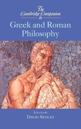 The Cambridge Companion to Greek and Roman Philosophy