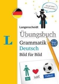 Langenscheidt Übungsbuch Grammatik Deutsch Bild für Bild - Das visuelle Übungsbuch für den leichten Einstieg