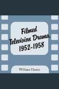 Hawes, W:  Filmed Television Drama 1952-1958