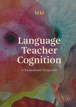 Language Teacher Cognition