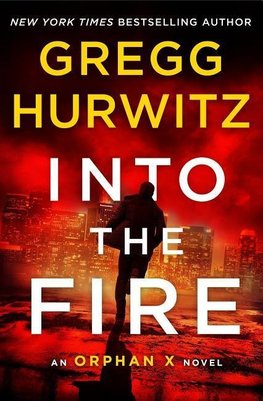 Into the Fire: An Orphan X Novel