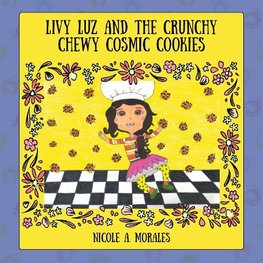 Livy Luz and the Crunchy Chewy Cosmic Cookies