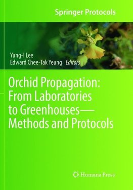 Orchid Propagation: From Laboratories to Greenhouses-Methods and Protocols