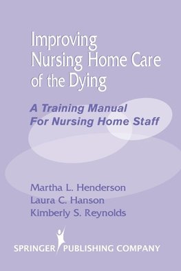 Improving Nursing Home Care of the Dying