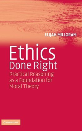 Millgram, E: Ethics Done Right