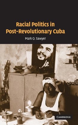 Racial Politics in Post-Revolutionary Cuba