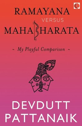 RAMAYANA VS MAHABHARATA-My Playful Comparison