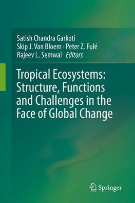 Tropical Ecosystems: Structure, Functions and Challenges in the Face of Global Change