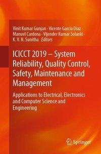 ICICCT 2019 - System Reliability, Quality Control, Safety, Maintenance and Management