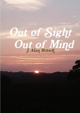 Out of Sight Out of Mind