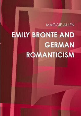 EMILY BRONTE AND GERMAN ROMANTICISM