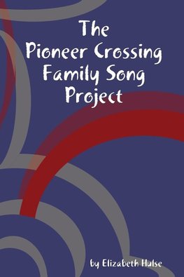 The Pioneer Crossing Family Song Project