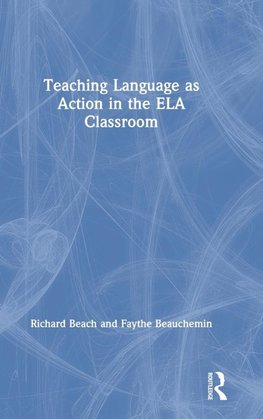 Teaching Language as Action in the ELA Classroom