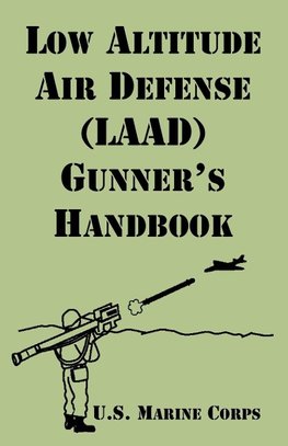 Low Altitude Air Defense (LAAD) Gunner's Handbook