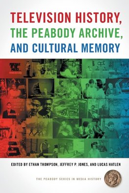 Television History, the Peabody Archive, and Cultural Memory