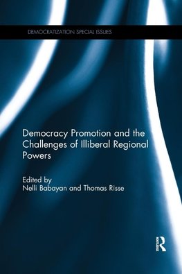 Democracy Promotion and the Challenges of Illiberal Regional Powers