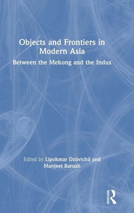 Objects and Frontiers in Modern Asia