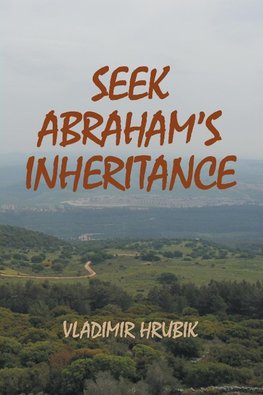 Seek Abraham's Inheritance