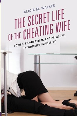 The Secret Life of the Cheating Wife