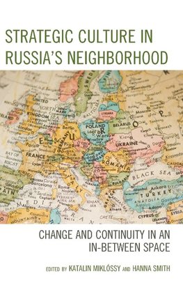 Strategic Culture in Russia's Neighborhood