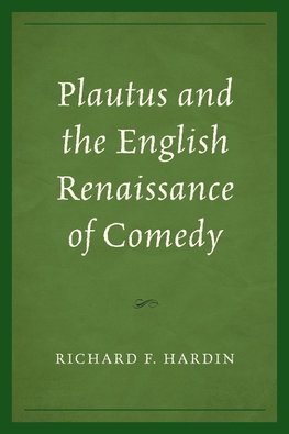 Plautus and the English Renaissance of Comedy