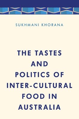 The Tastes and Politics of Inter-Cultural Food in Australia