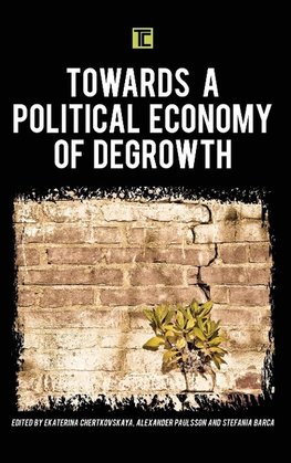 Towards a Political Economy of Degrowth