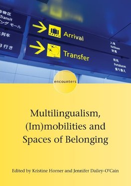 Multilingualism, (Im)mobilities and Spaces of Belonging