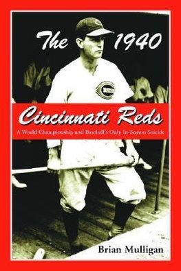 Mulligan, B:  The 1940 Cincinnati Reds