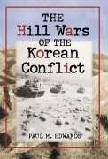 Edwards, P:  The Hill Wars of the Korean Conflict