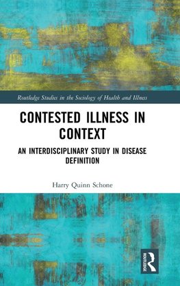 Contested Illness in Context