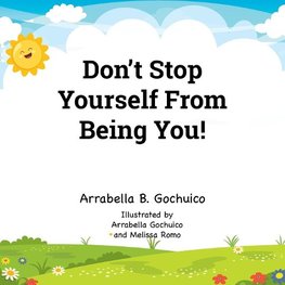 Don't Stop  Yourself From  Being You!