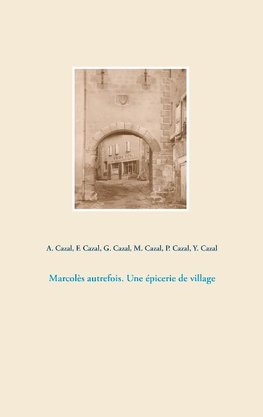 Marcolès autrefois. Une épicerie de village