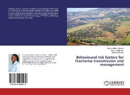 Behavioural risk factors for Trachoma transmission and management