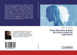 Pierre Bourdieu & Basil Bernstein united by aspirations