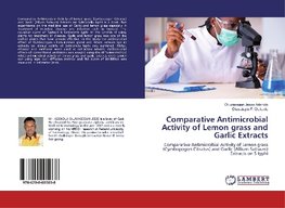 Comparative Antimicrobial Activity of Lemon grass and Garlic Extracts