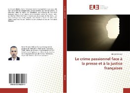 Le crime passionnel face à la presse et à la justice françaises