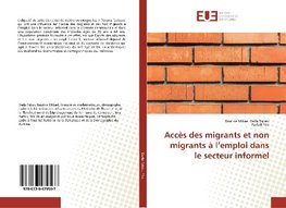 Accès des migrants et non migrants à l'emploi dans le secteur informel