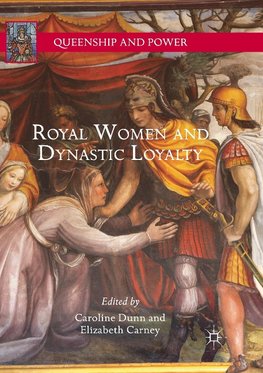 Royal Women and Dynastic Loyalty