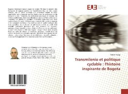 Transmilenio et politique cyclable : l'histoire inspirante de Bogota