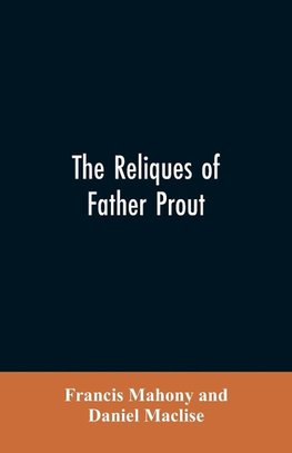 The reliques of Father Prout