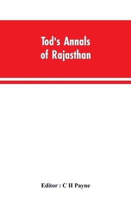 Tod's Annals of Rajasthan; The Annals of the Mewar