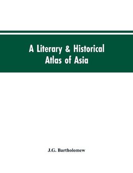 A literary & historical atlas of Asia