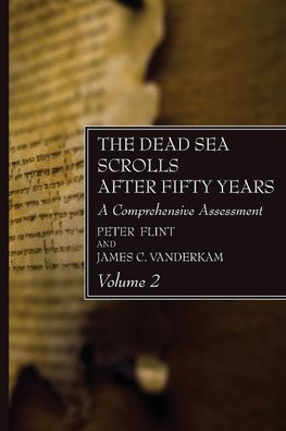 The Dead Sea Scrolls After Fifty Years, Volume 2