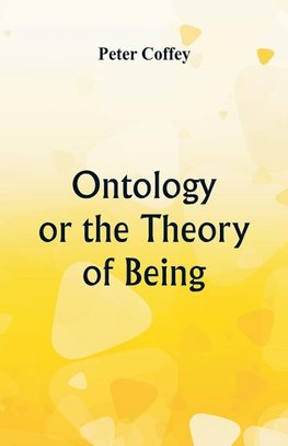 Ontology or the Theory of Being