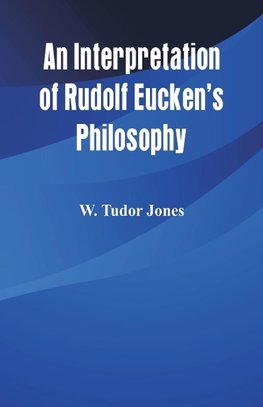 An Interpretation of Rudolf Eucken's Philosophy