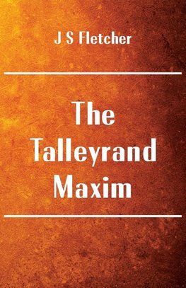 The Talleyrand Maxim